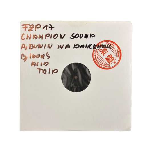 Champion Sound - Bunin Ina Dancehall / Igor's Acid Trip - Ex Materia